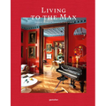 Living to the Max: Opulent Homes and Maximalist Interiors - Hardcover