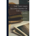 The First And Second Banks Of The United States - Hardcover