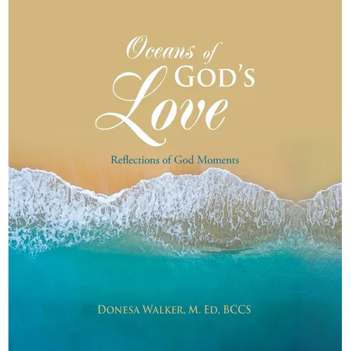 Oceans of God's Love: Reflections of God Moments - Hardcover