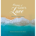 Oceans of God's Love: Reflections of God Moments - Hardcover