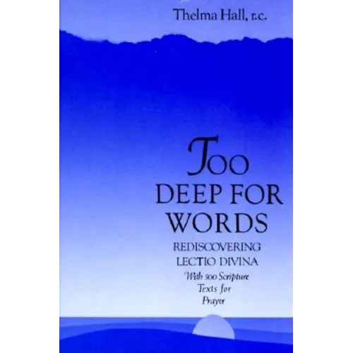 Too Deep for Words: Rediscovering Lectio Divina - Paperback