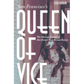 San Francisco's Queen of Vice: The Strange Career of Abortionist Inez Brown Burns - Hardcover