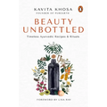 Beauty Unbottled: Timeless Ayurvedic Rituals & Recipes - Paperback