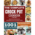 The Complete Crock Pot Cookbook: 1001 Delicious Great Selection of Crock Pot Slow Cooker Recipes for Beginners & Advanced Users: Fast Cooking Express - Paperback
