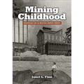 Mining Childhood: Growing Up in Butte, 1900-1960 - Paperback