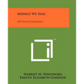 Merrily We Sing: 105 Polish Folksongs - Paperback