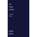 No Man Came - Hardcover