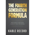 The Fourth Generation Formula: The Secret to Building a Legacy That Transfers - Paperback