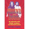 Friend of the Devil: My Wild Ride with Jerry Garcia and Grateful Dead - Hardcover