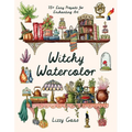 Witchy Watercolor: 75+ Easy Projects for Enchanting Art - Paperback