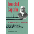 Ironclad Captain: Seth Ledyard Phelps and the U.S. Navy, 1841-1864 - Hardcover