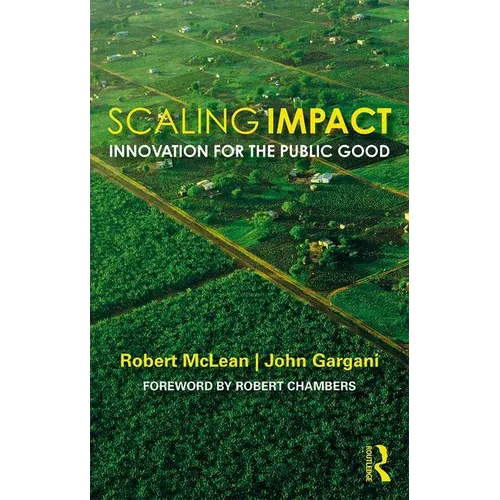 Scaling Impact: Innovation for the Public Good - Paperback
