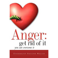 Anger: Get Rid Of It - Paperback