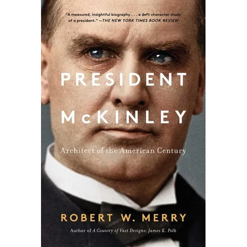 President McKinley: Architect of the American Century - Paperback