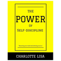 The power of Self-discipline: Mastering your mind and achieving success - Paperback