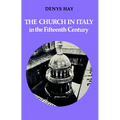 The Church in Italy in the Fifteenth Century: The Birkbeck Lectures 1971 - Paperback