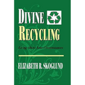Divine Recycling: Living Above Your Circumstances - Paperback