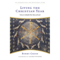 Living the Christian Year: Time to Inhabit the Story of God - Paperback