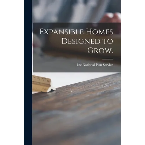 Expansible Homes Designed to Grow. - Paperback