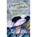 Elegance in Motion: A Parkinson's Diva Journey of Faith and Perseverance - Hardcover