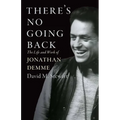 There's No Going Back: The Life and Work of Jonathan Demme - Hardcover