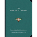 The Mystic Side Of Christianity - Paperback