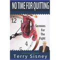 No Time For Quitting: "Sermons For The Fight" - Paperback