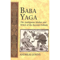 Baba Yaga: The Ambiguous Mother and Witch of the Russian Folktale - Paperback