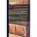 Conflicting Tendencies In Indian Economic Thought - Hardcover