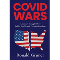 Covid Wars: America's Struggle Over Public Health and Personal Freedom - Paperback