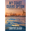 My Coast Guard Option: My Opportunity to Fight the Good Fight - Paperback