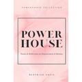 The Powerhouse Collection: A collection of poetry and reflections on empowerment and healing - Paperback