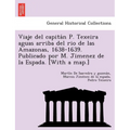 Viaje del capitán P. Texeira aguas arriba del rio de las Amazonas, 1638-1639. Publicado por M. Jimenez de la Espada. [With a map.] - Paperback