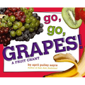 Go, Go, Grapes!: A Fruit Chant - Hardcover