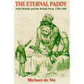 Eternal Paddy: Irish Identity and the British Press, 1798-1882 - Paperback