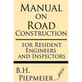 Manual on Road Construction: For Resident Engineers and Inspectors - Paperback