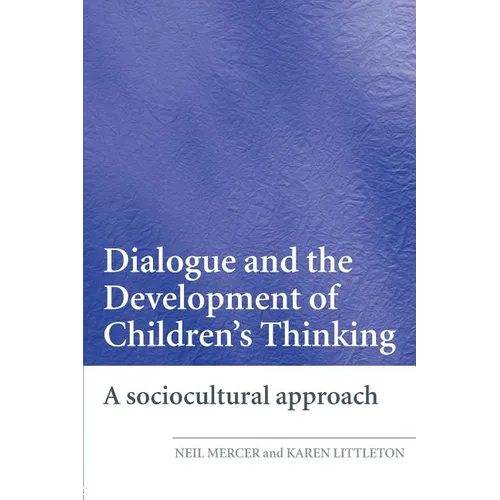 Dialogue and the Development of Children's Thinking: A Sociocultural Approach - Paperback