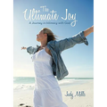 The Ultimate Joy: A Journey in Intimacy with God - Paperback