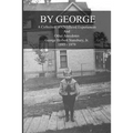 By George - A Collection of Childhood Experiences and Other Anecdotes - Paperback