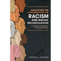 Advancing the Conversation on Racism and Racial Reconciliation - Paperback