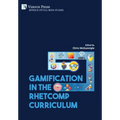 Gamification in the RhetComp Curriculum - Hardcover