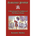 Fearlessly Devoted: A Devotional for Soldiers of the King of Kings - Paperback