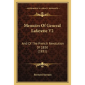 Memoirs Of General Lafayette V2: And Of The French Revolution Of 1830 (1833) - Paperback
