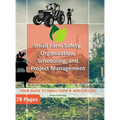 Small Farm Safety, Organization, Scheduling, and Project Management (Hard Copy) - Hardcover