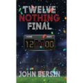 Twelve Nothing Final - Hardcover