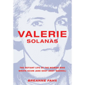 Valerie Solanas: The Defiant Life of the Woman Who Wrote Scum (and Shot Andy Warhol) - Paperback