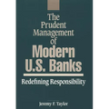 The Prudent Management of Modern U.S. Banks: Redefining Responsibility - Hardcover