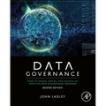 Data Governance: How to Design, Deploy, and Sustain an Effective Data Governance Program - Paperback