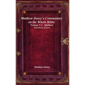 Matthew Henry's Commentary on the Whole Bible: Volume V-I - Matthew - Hardcover