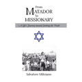 From Matador to Missionary: A Life's Journey toward Seeking the Truth - Hardcover